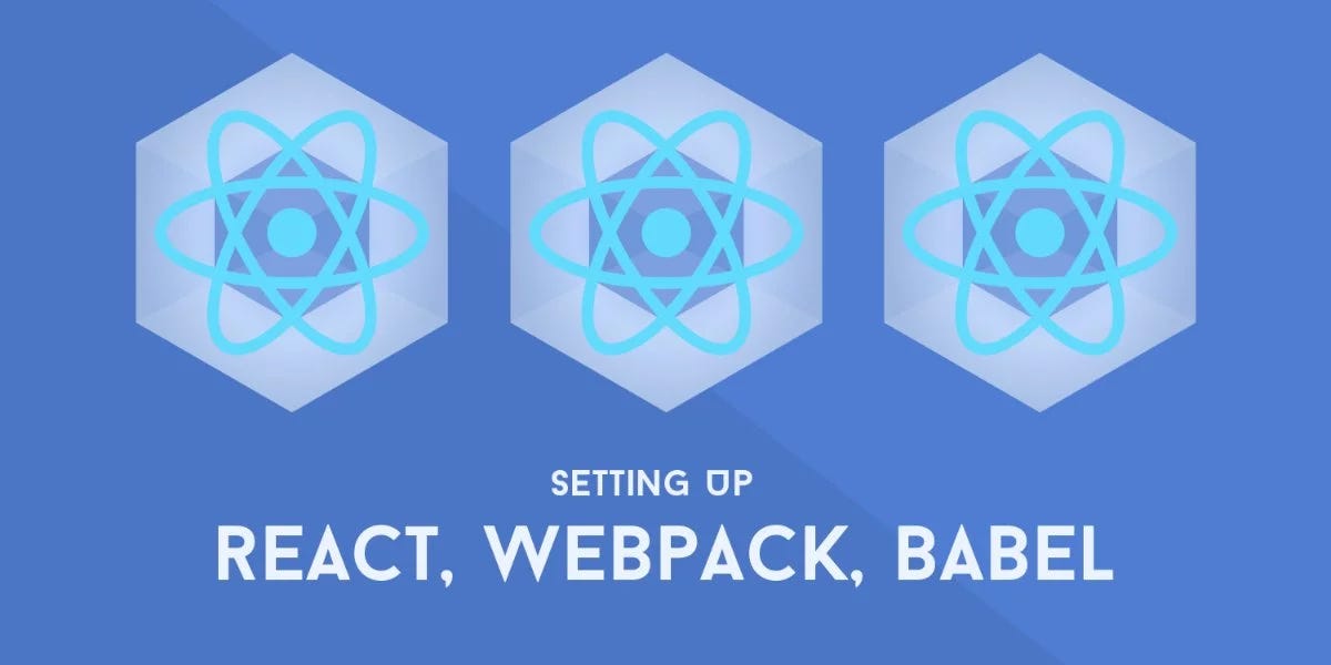 Setting A React Project From Scratch Using Babel And Webpack Setting A React Project From Scratch Using Babel And Webpack