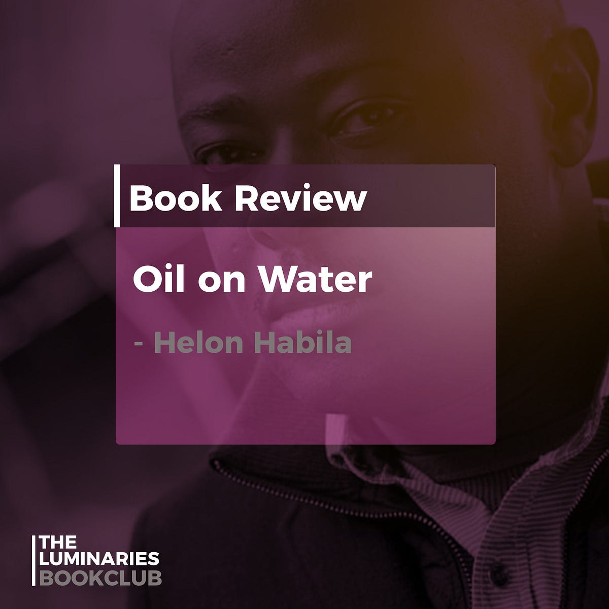 oil-on-water-by-helon-habila-book-review-bagi-ali-by-the-luminaries