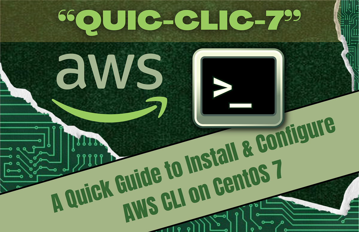 A Quick Guide to Install & Configure AWS CLI on CentOS 7 by Ifeanyi