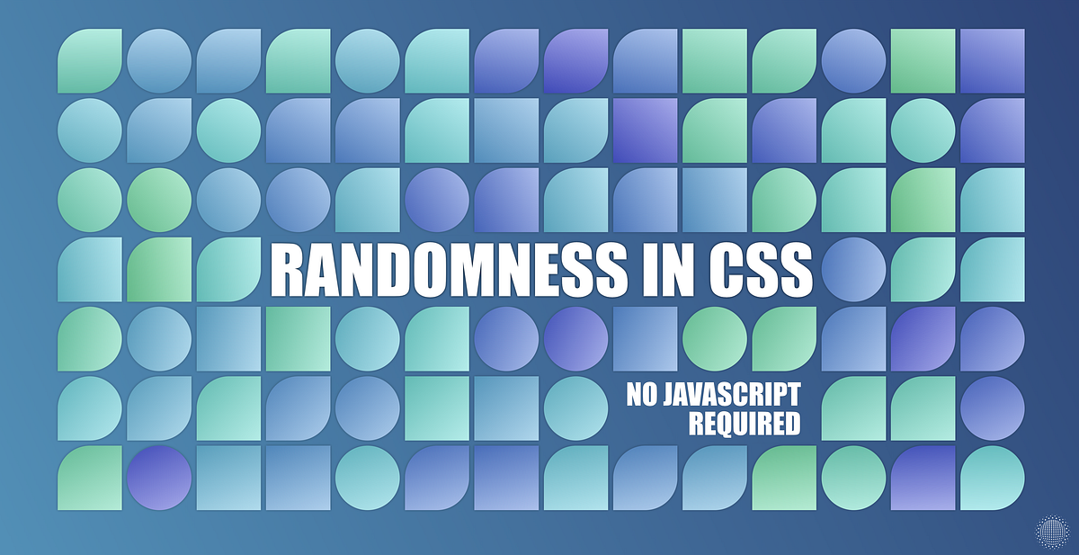 Randomness in CSS. | by Kacper Kula | hypersphere