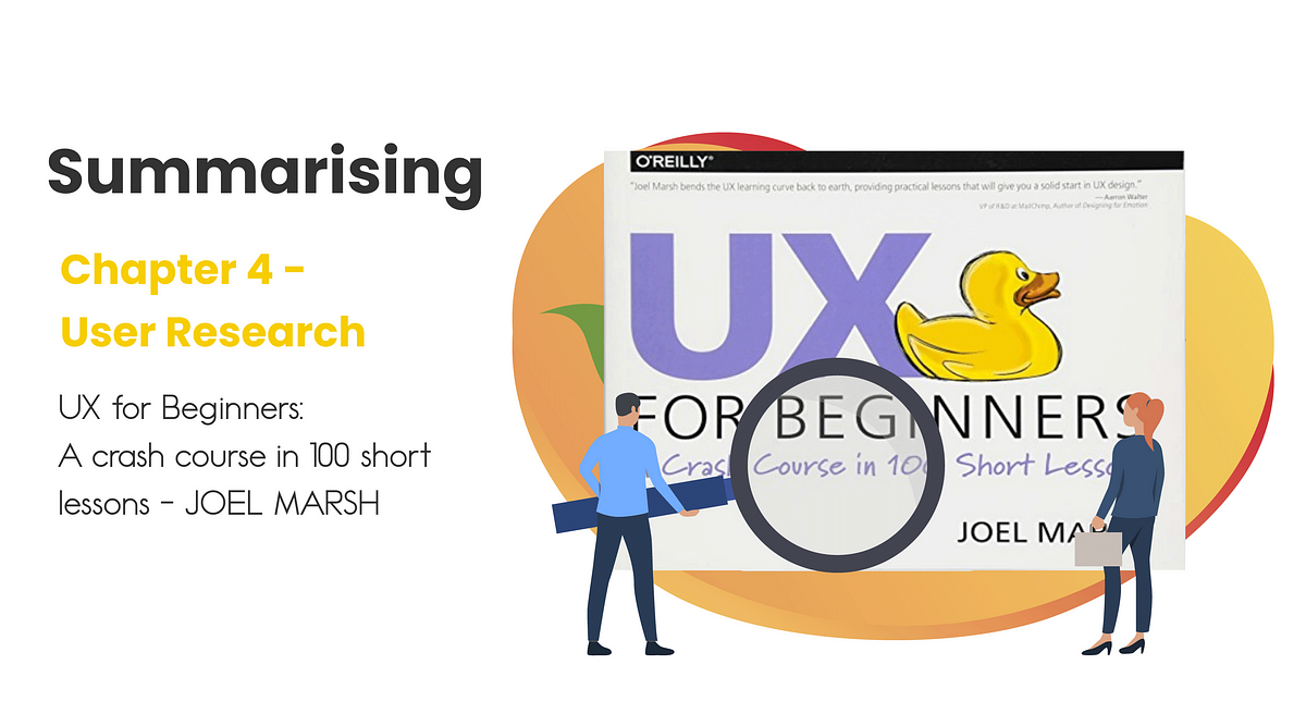 Summarising the book 'UX for Beginners' of Joel Marsh (Part 4) | by Suniv  Ashraf | Medium