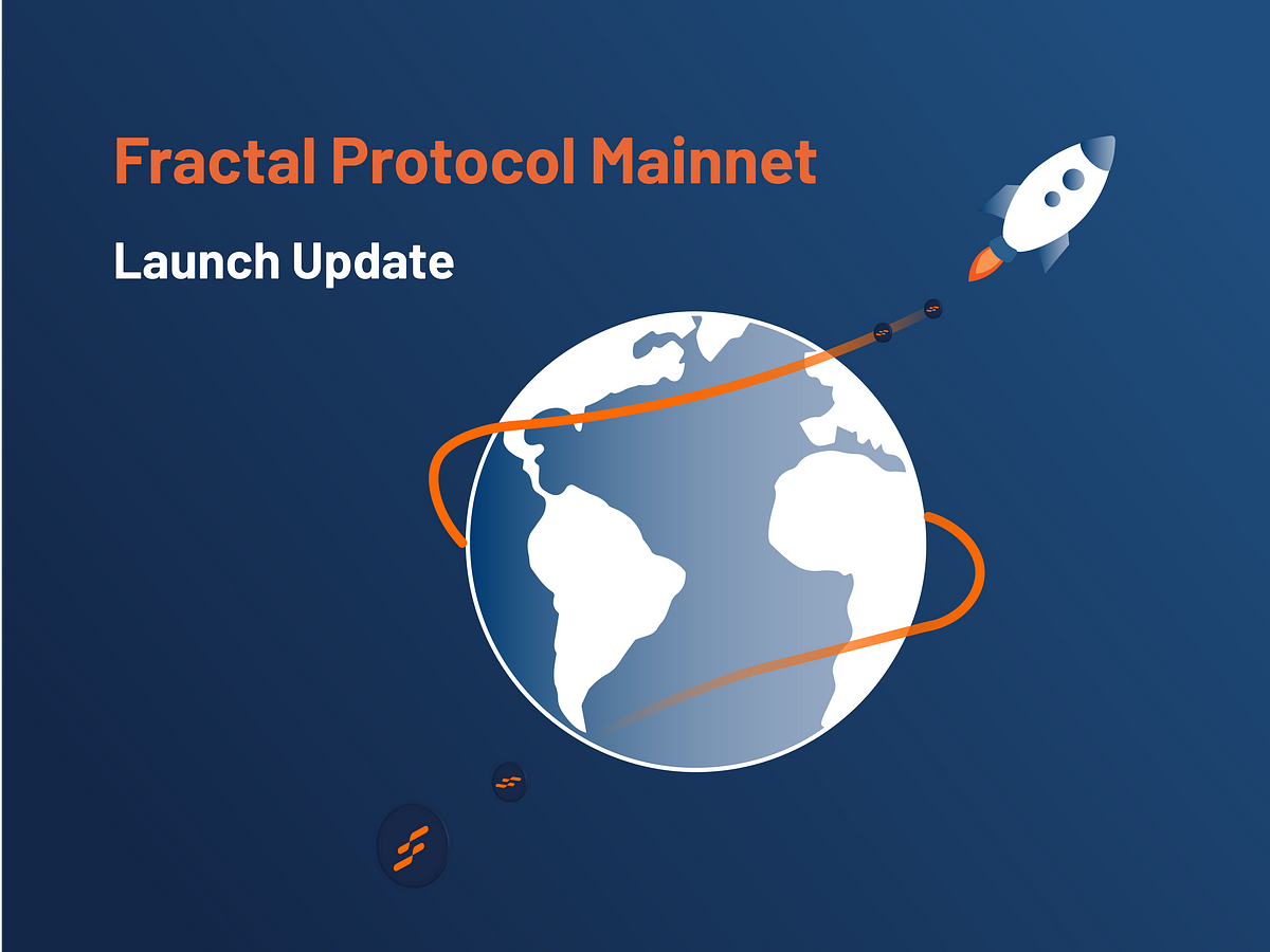 Fractal Protocol Mainnet Launch Update