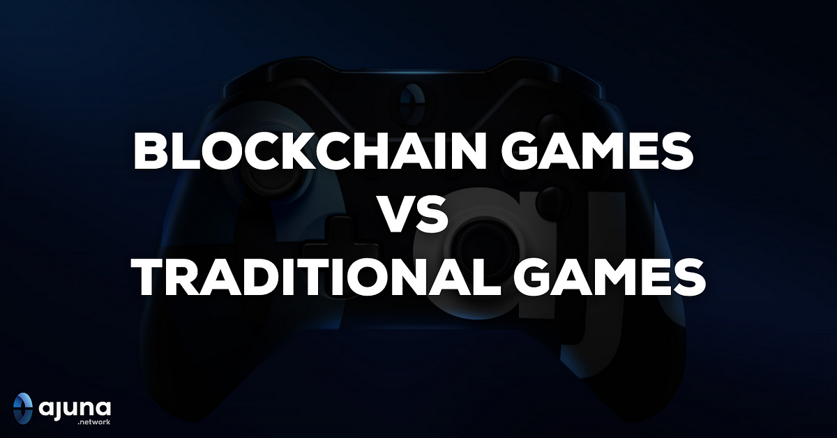 Blockchain Games vs Traditional Games