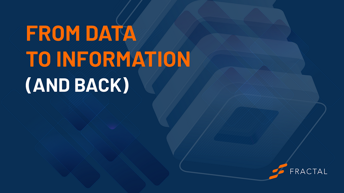 From Data To Information (and back)