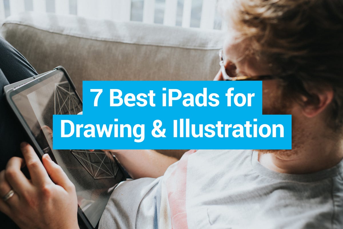 Best iPad for Drawing and Illustration for Designers Ebaqdesign™
