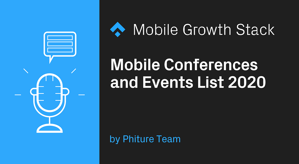 Mobile Conferences and Events List 2020 The Mobile Growth Stack