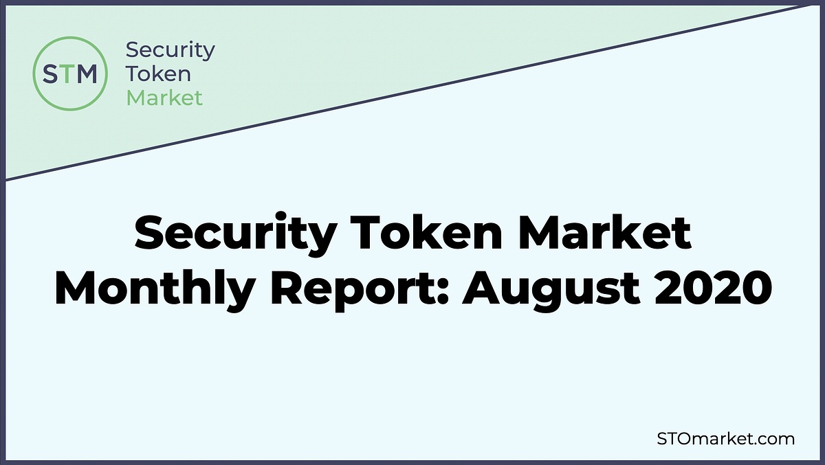 Security Token Market Report August 2020 By Security Token Market Security Token Group
