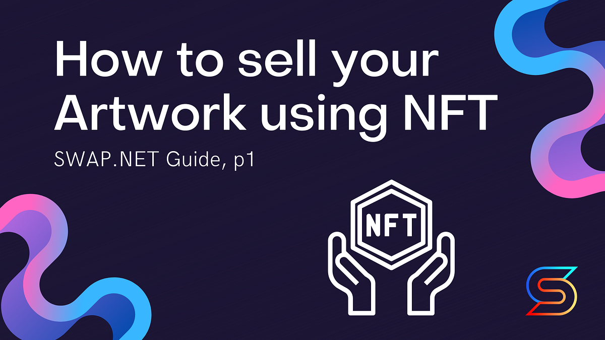 How to sell your Artwork using NFT by Multichain NFT Aggregator Coinmonks Mar