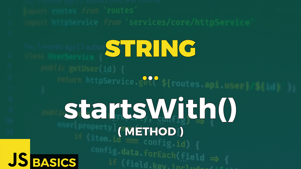 Basics of Javascript · String · startsWith() (method) | by Jakub Korch |  Nerd For Tech | Medium