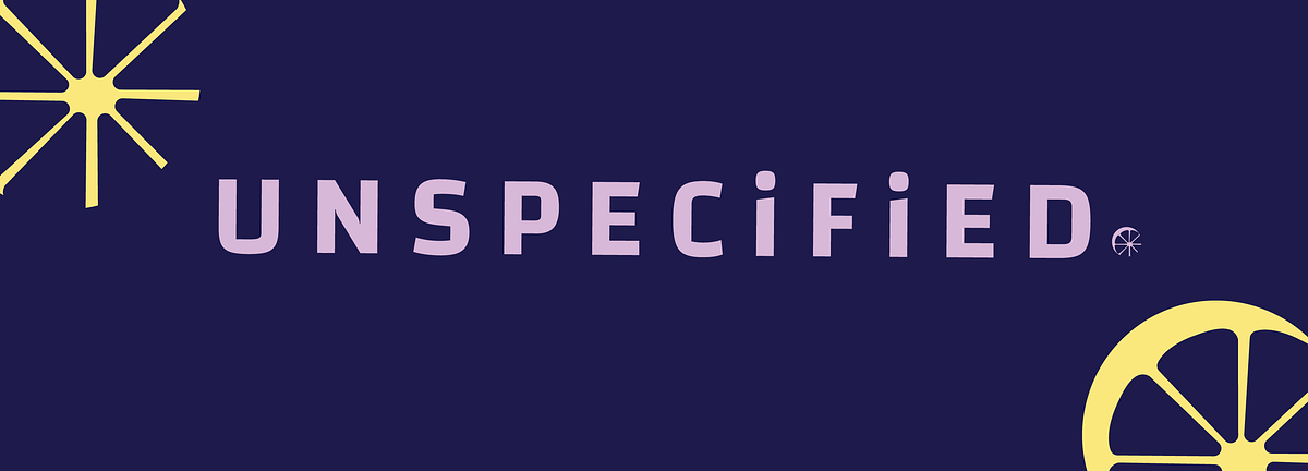 Welcome to Unspecified What Unspecified means to me by Christine Welcome to Unspecified What Unspecified means to me by Christine