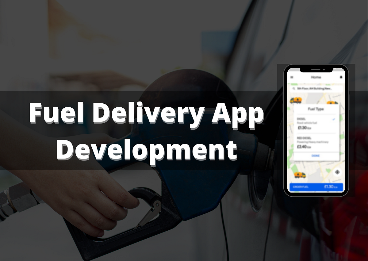 Fuel Delivery App Development. How Does It Work? Features & Benefits