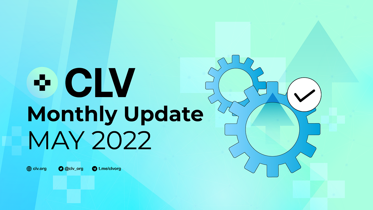 CLV Monthly Update — May 2022