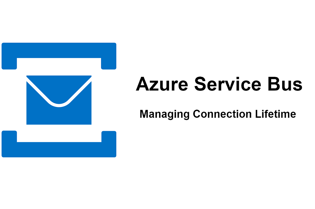 Managing Azure Service Bus Connections By William Rees Medium