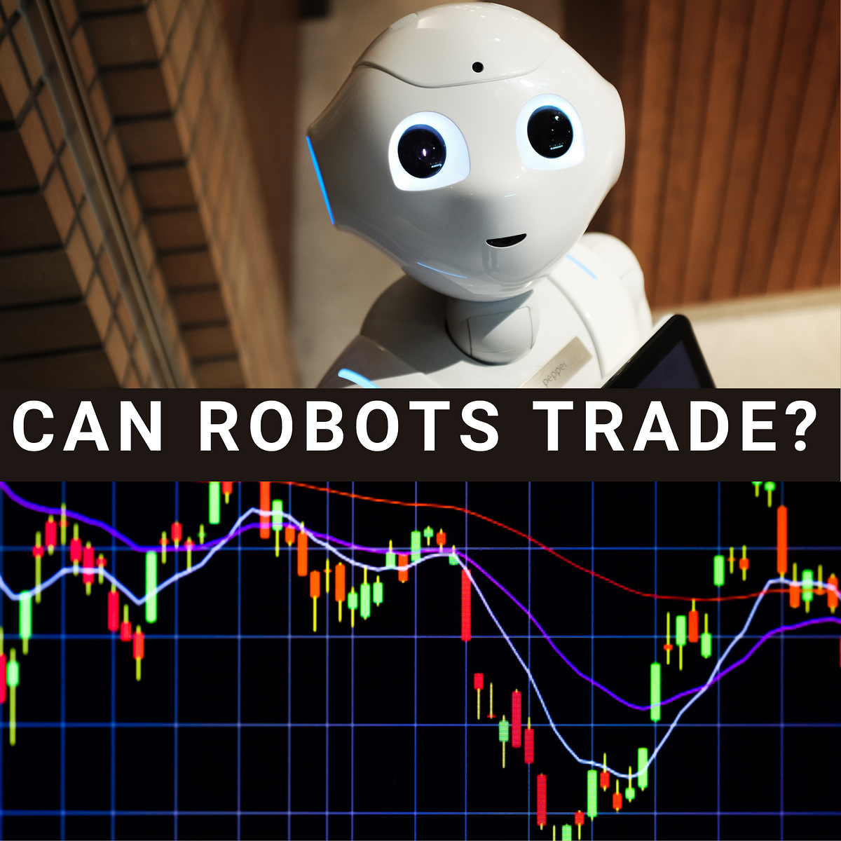 Can Robots Trade?. Lots of people claim to have created… by Dave