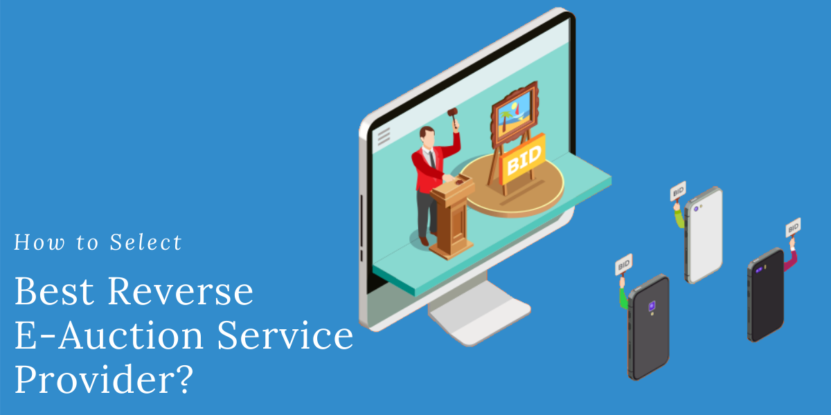 How to Select the Best Reverse EAuction Service Provider? by MavenVista Technologies PVT. LTD