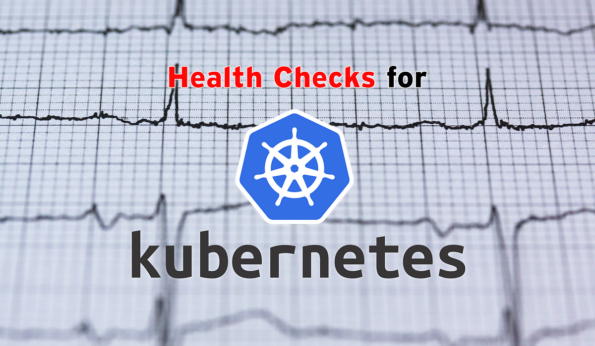 Implement Health Checks for Kubernetes in Your Application