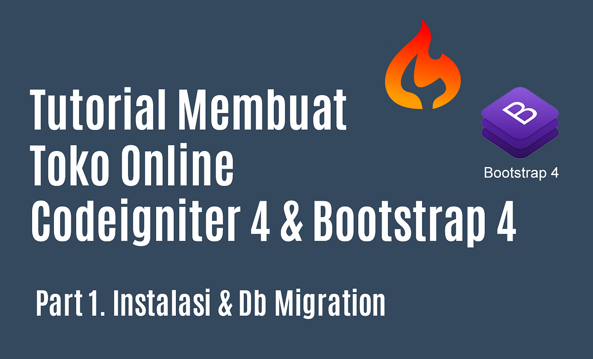 Membuat Toko Online Menggunakan Codeigniter 4 Dan Bootstrap 4 By Dea Venditama Medium