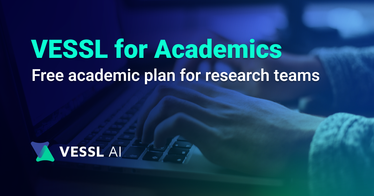 Announcing VESSL for Academics