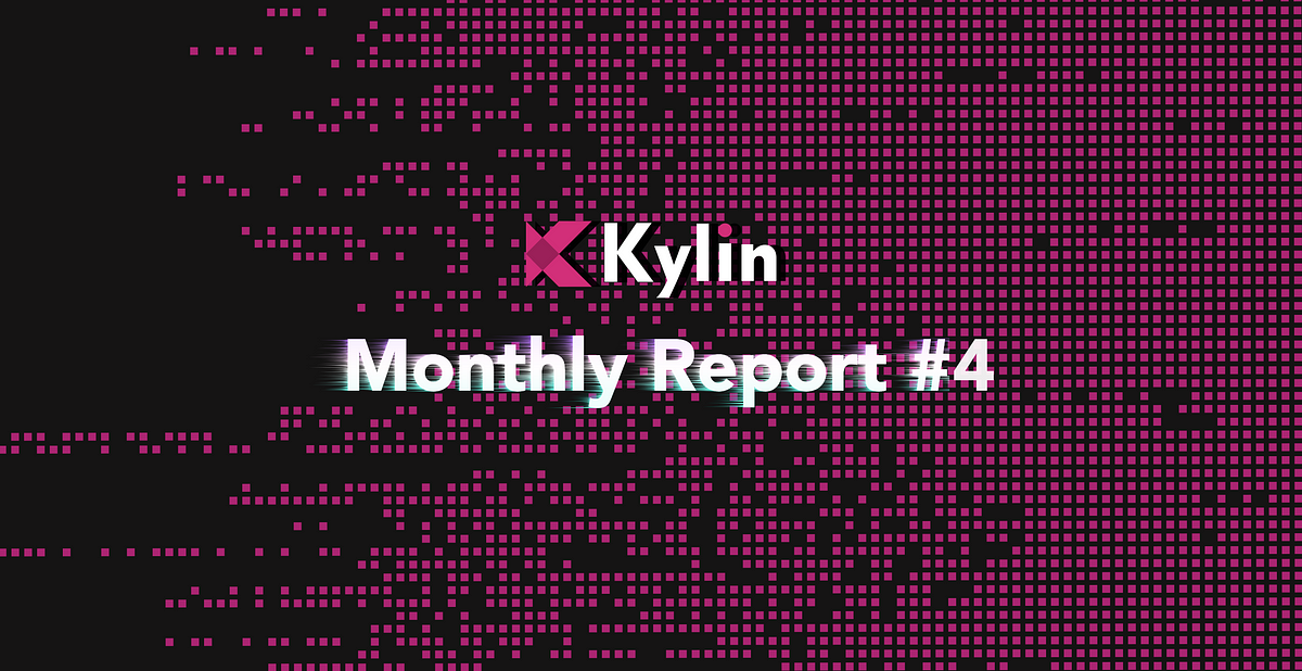 Kylin Network Monthly Report #4