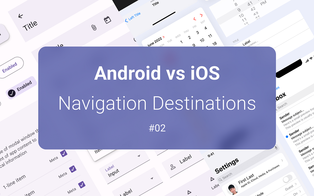 The Complete Mobile UI Design Guidelines 2022 — Android vs iOS 2 by