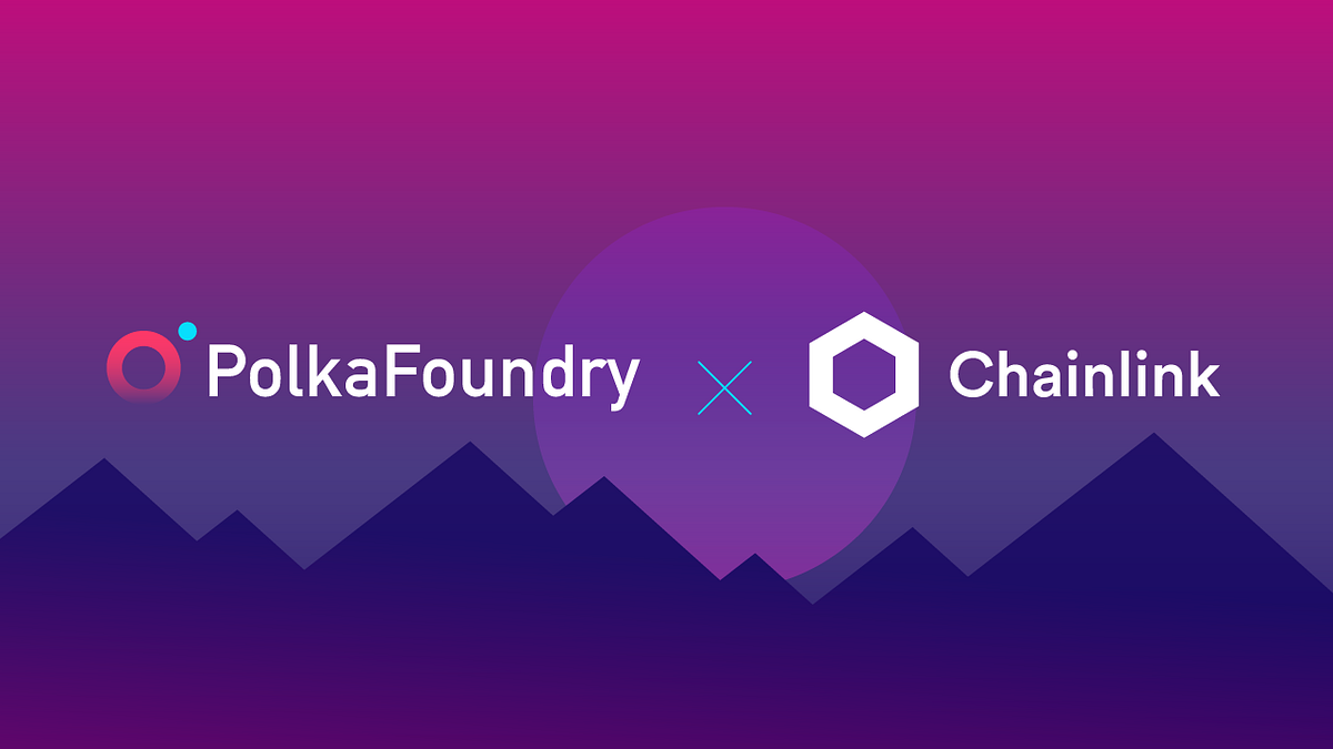 PolkaFoundry Has Integrated Chainlink Data Oracles Into Its Ecosystem