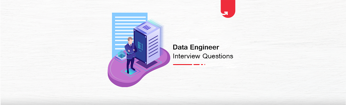 28 Best Data Engineer Interview Questions & Answers for Freshers &  Experienced | by upGrad | Medium