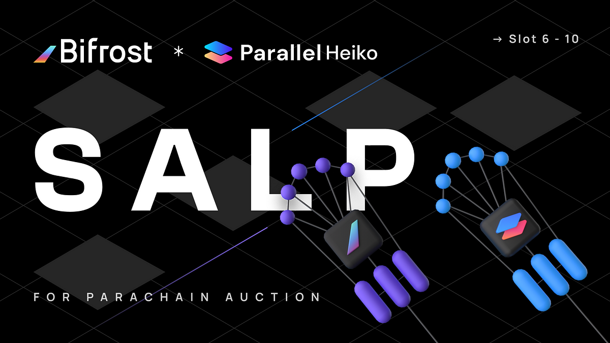 Bifrost will support Parallel Heiko Kusama Crowdloan through SALP Protocol