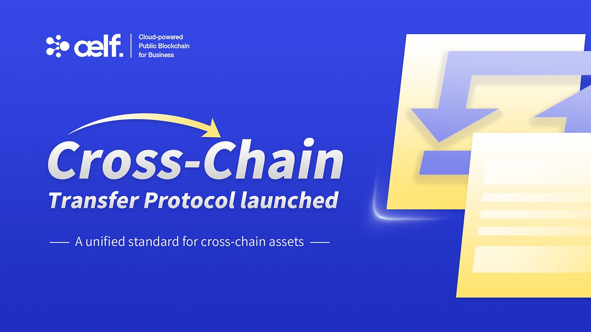 CrossChain Transfer Protocol launched by ælf aelf Medium