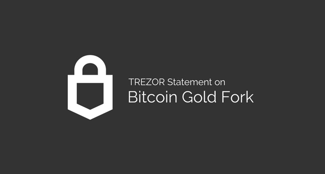 Trezor Statement On Bitcoin Gold Fork Trezor Blog - 