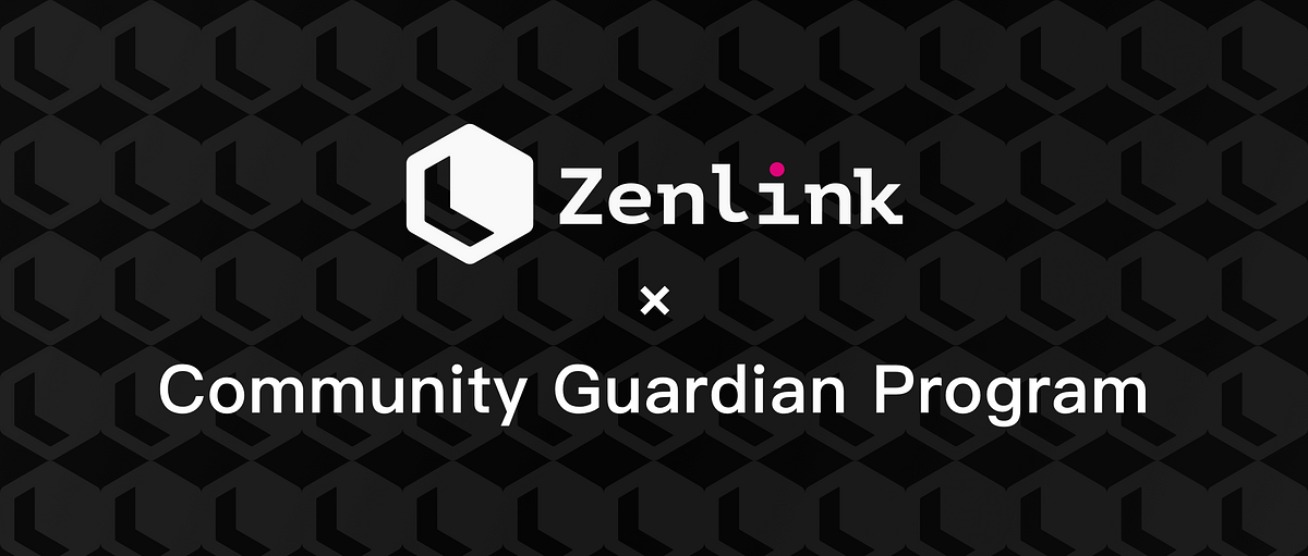 Zenlink Community Guardian Program launched. Participate in the program to win ZLK rewards.