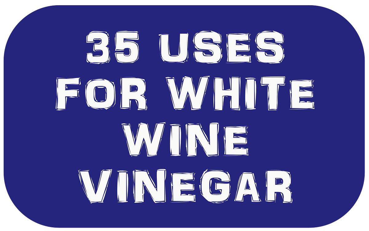 35 Uses for White Wine Vinegar. White wine vinegar is one of the most