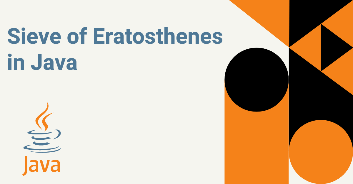 Sieve of Eratosthenes in Java. We are familiar with prime number… by