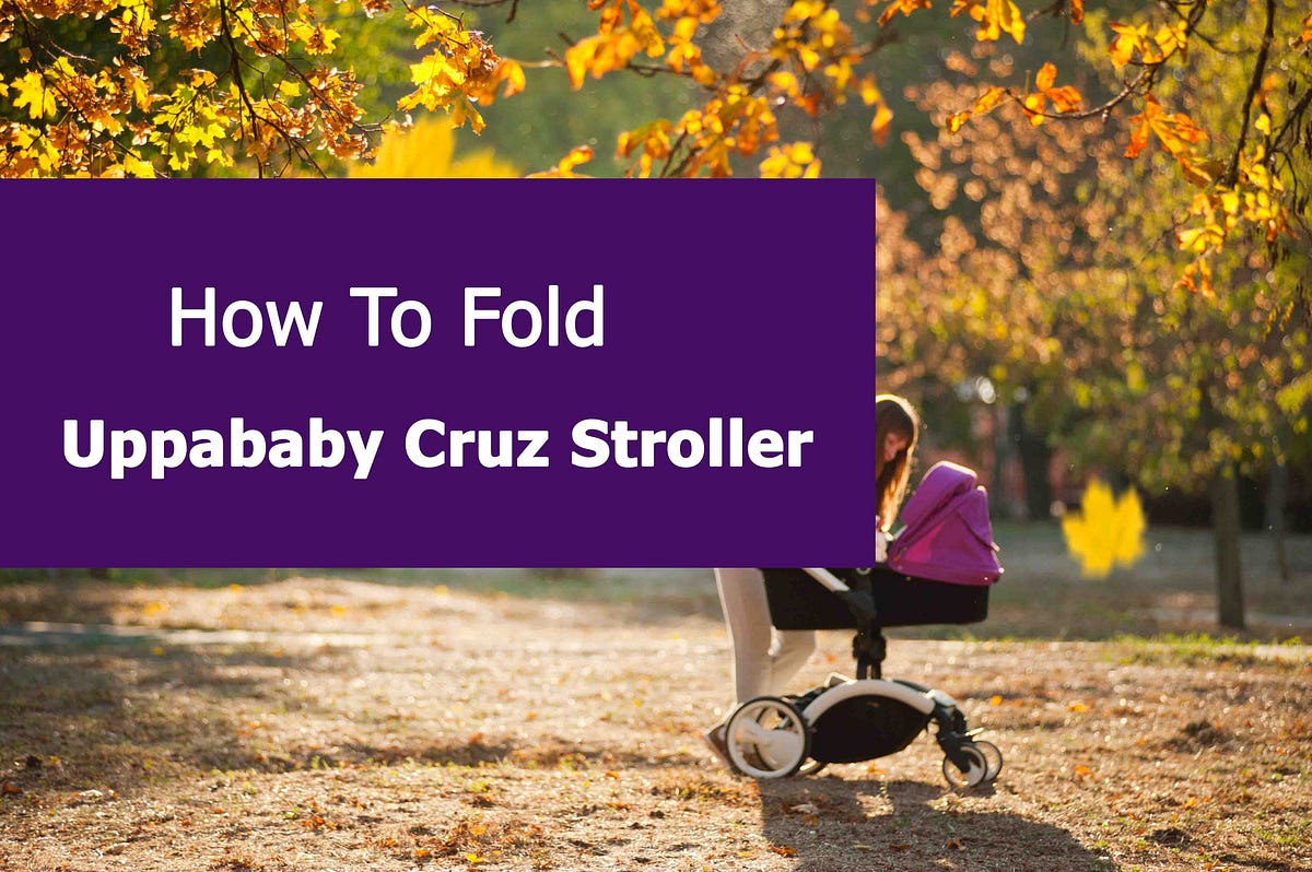 how to collapse uppababy cruz