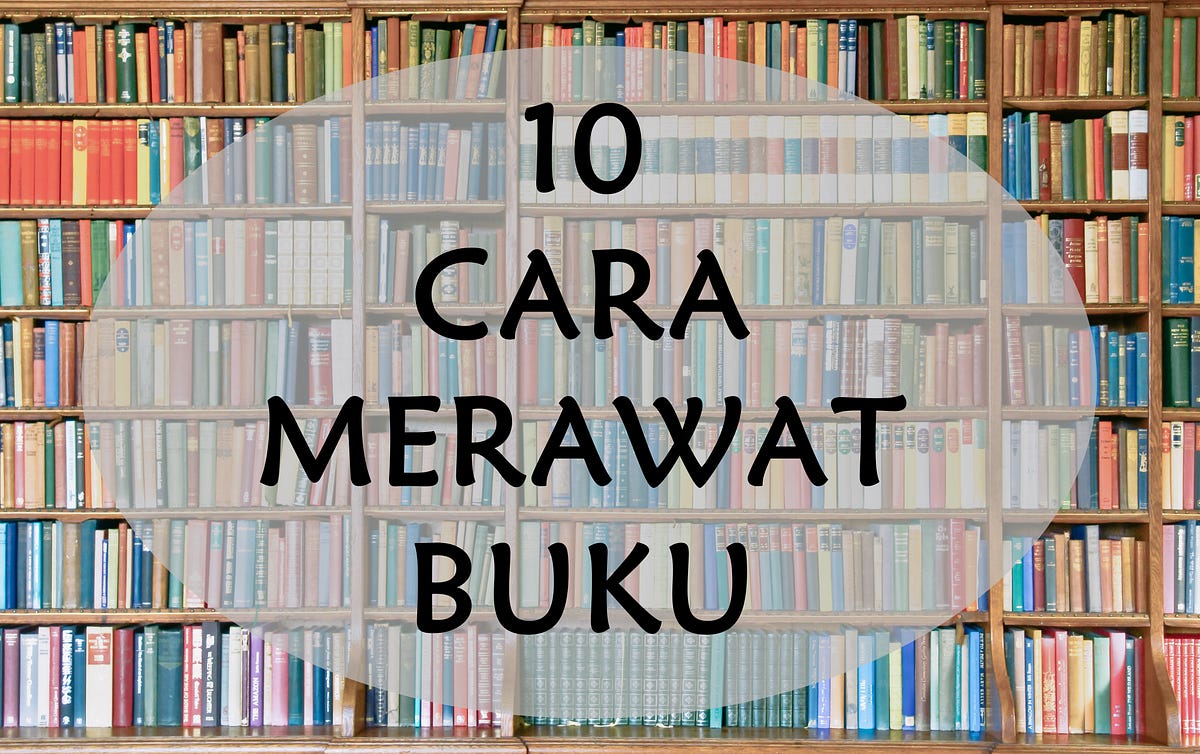 Cara Merawat Buku dengan Mudah dan Efektif