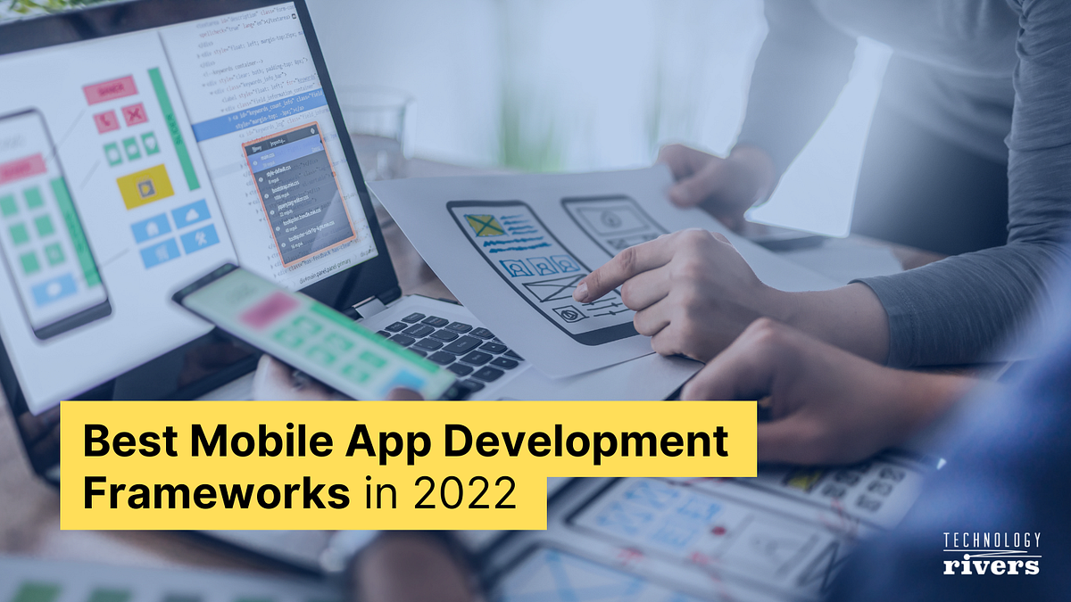Best Mobile App Development Frameworks in 2022 | by Ghazenfer Mansoor ...
