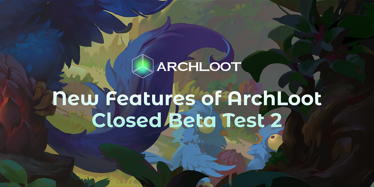 What Has ArchLoot Done Between the 1st and 2nd Phase of the Closed Beta