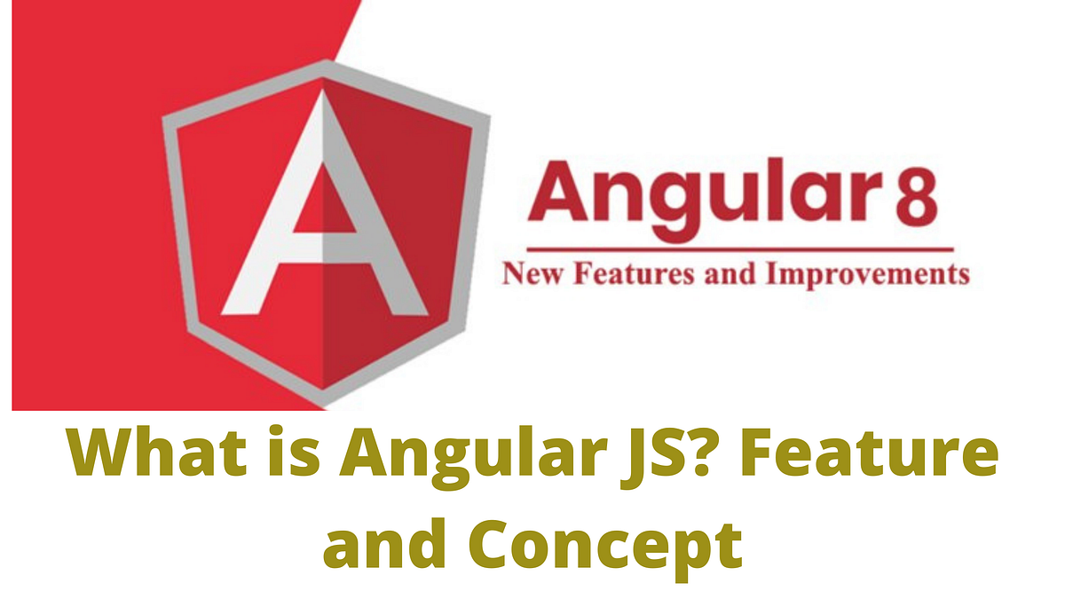 What is Angular JS? Feature and Concept by William James Medium