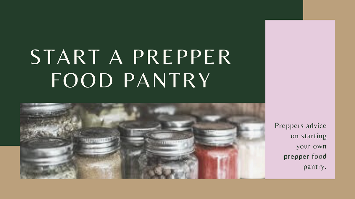 How to Start a Prepper Food Pantry by La Ji De Medium