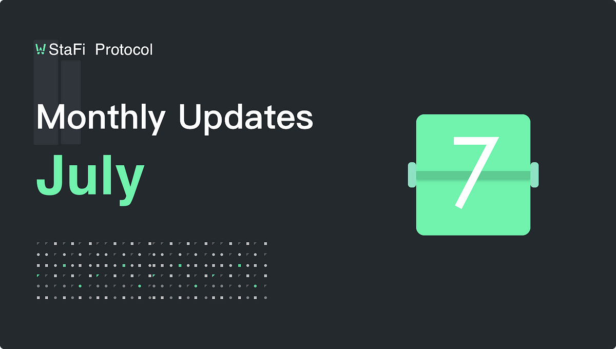 StaFi Protocol Monthly-July Community Updates