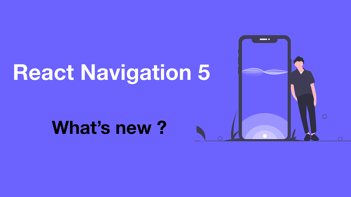 Introducing React Navigation 5 Going From Static To Dynamic Routes