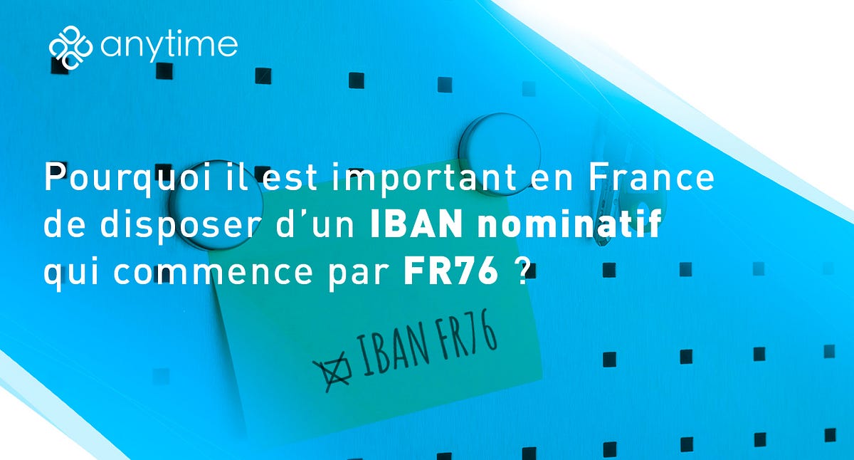 Anytime — Pourquoi il est important en France de disposer d’un IBAN ...