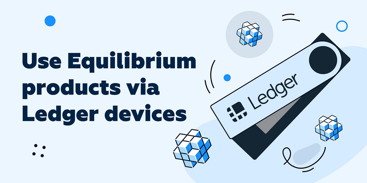 Equilibrium Presents Its Ledger Application