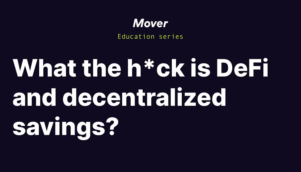 What the h*ck is DeFi and decentralized savings?