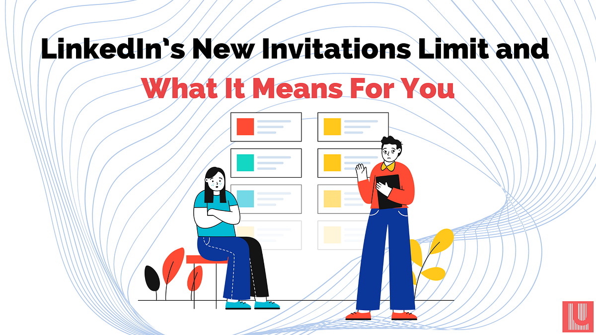 LinkedIn’s New Invitations Limit and What It Means For You by Snezhanna UMG Digital Agency