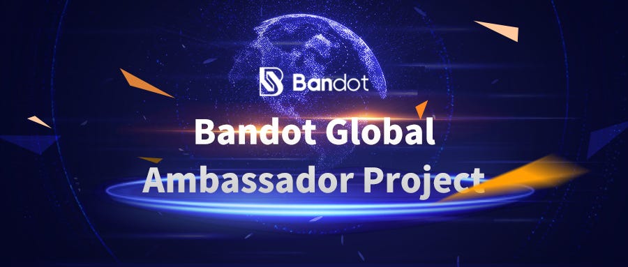 Bandot Global Ambassador Project Official Launch