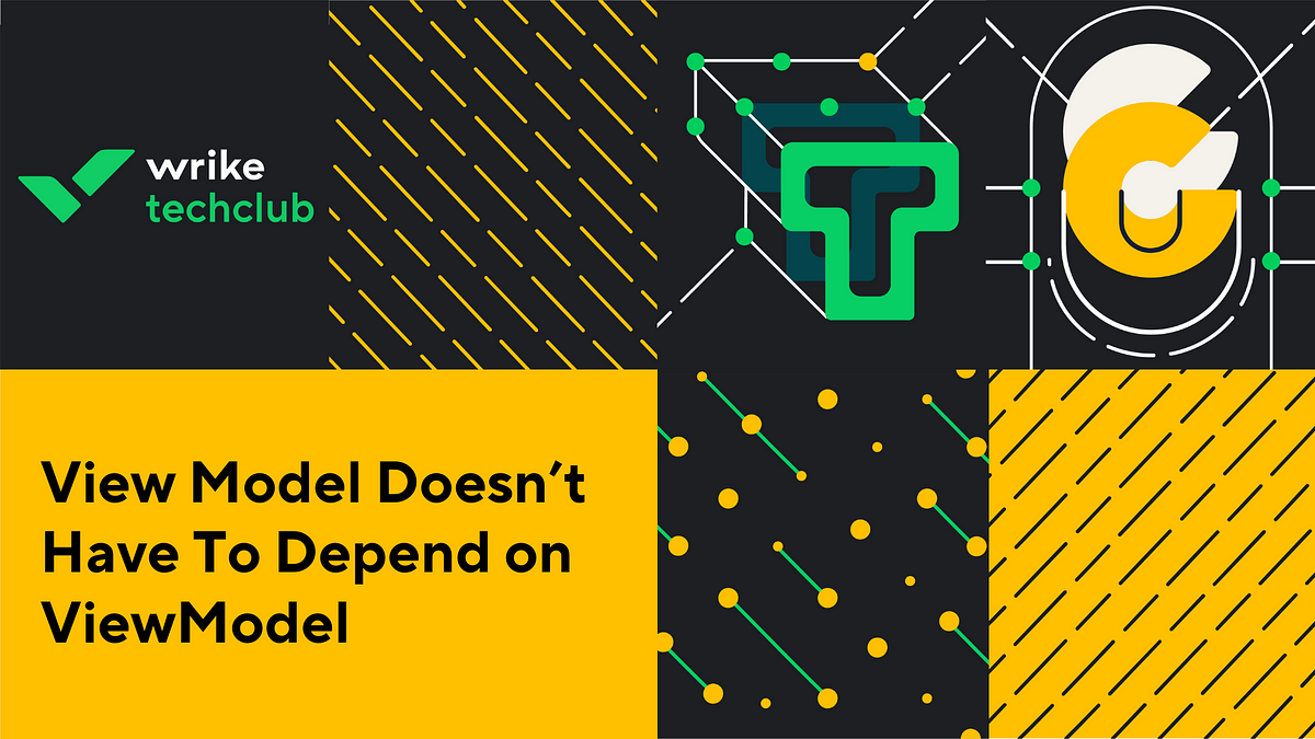 View Model Doesn't Have To Depend on ViewModel