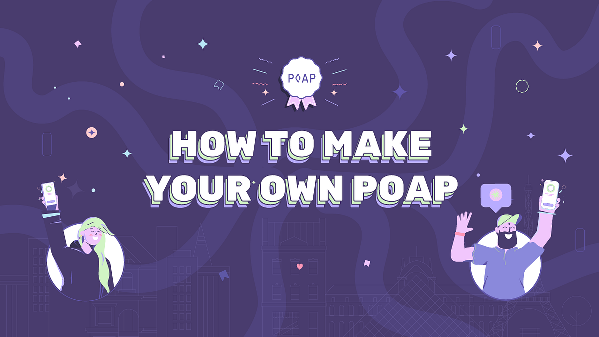 How To Make Your Own POAP