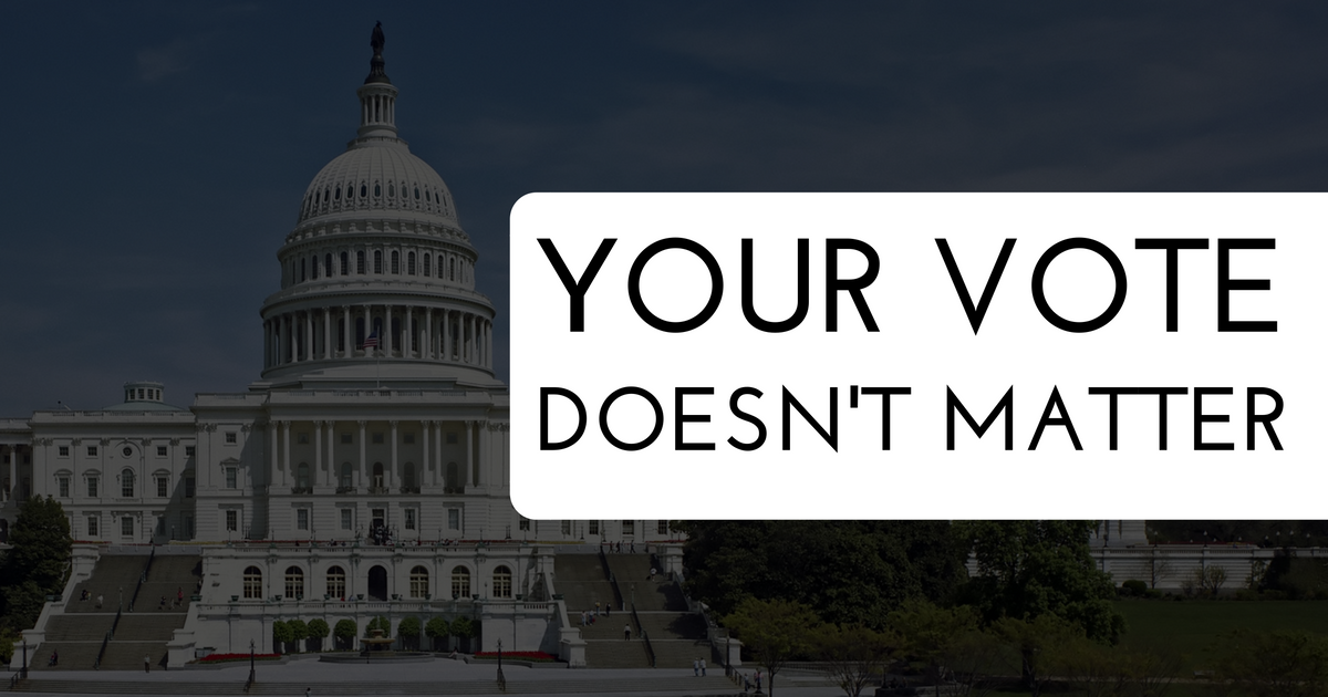 Your vote doesn’t matter 7 ways to make a real political impact by