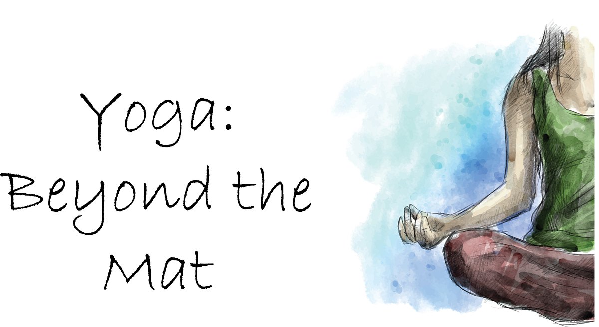 Yoga — Beyond the mat. We have all read, seen, heard about how… by