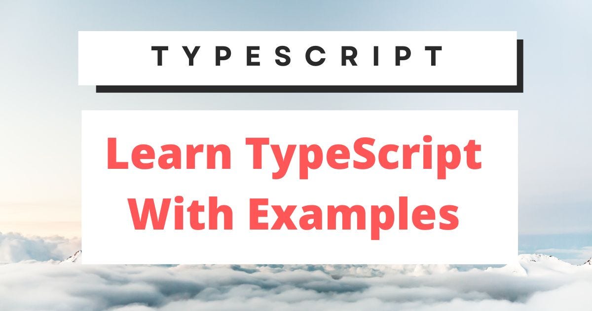 Learn TypeScript With Examples | by Revive Coding | Medium